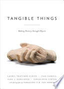 Tangible things : making history through objects