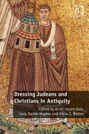 Dressing Judeans and Christians in Antiquity.