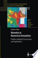 Wavelets in Numerical Simulation Problem Adapted Construction and Applications
