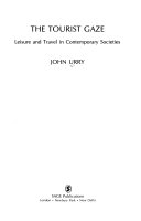 The tourist gaze : leisure and travel in contemporary societies