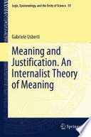 Meaning and justification : an internalist theory of meaning