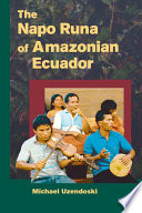 Interpretations of Culture in the New Millennium : Napo Runa of Amazonian Ecuador.