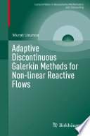 Adaptive Discontinuous Galerkin Methods for Non-linear Reactive Flows