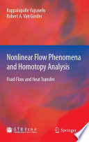 Nonlinear Flow Phenomena and Homotopy Analysis Fluid Flow and Heat Transfer