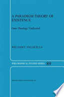 A Paradigm Theory of Existence Onto-Theology Vindicated