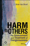 Harm to others : the assessment and treatment of dangerousness