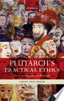 Plutarch's practical ethics : the social dynamics of philosophy