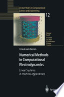 Numerical methods in computational electrodynamics : linear systems in practical applications