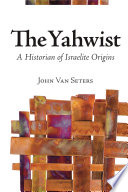 The Yahwist : a historian of Israelite origins
