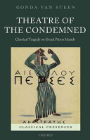 Theatre of the condemned : classical tragedy on Greek prison islands