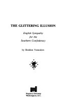 The glittering illusion : English sympathy for the Southern Confederacy