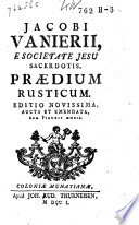 Jacobi Vanierii e Societate Jesu sacerdotis, Prædium rusticum.