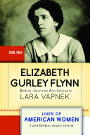 Elizabeth Gurley Flynn : modern American revolutionary
