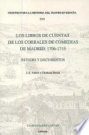 Los libros de cuentas de los corrales de comedias de Madrid, 1706-1719 : estudio y documentos