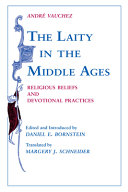 The laity in the Middle Ages : religious beliefs and devotional practices