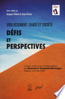 Vieillissement : santé et société. Défis et perspectives (Compte rendu de la 3e éd. Des Rencontres Champlain-Montaigne).