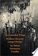 On extended wings : Wallace Stevens' longer poems