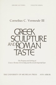 Greek sculpture and Roman taste : the purpose and setting of Graeco-Roman art in Italy and the Greek Imperial East