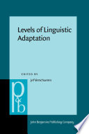 Levels of Linguistic Adaptation : Selected papers from the International Pragmatics Conference, Antwerp, August 1987. Volume 2: Levels of Linguistic Adaptation.