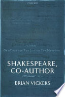 Shakespeare, co-author : a historical study of the five collaborative plays