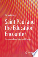 Saint Paul and the education encounter : lessons on love, event and change