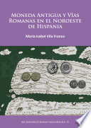 Moneda antigua y vias Romanas en el noroeste de Hispania