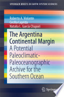 The Argentina Continental Margin A Potential Paleoclimatic-Paleoceanographic Archive for the Southern Ocean