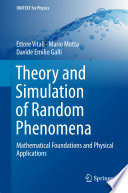 Theory and Simulation of Random Phenomena Mathematical Foundations and Physical Applications