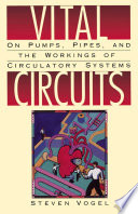 Vital circuits : on pumps, pipes, and the workings of circulatory systems
