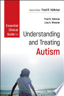 Essential Clinical Guide to Understanding and Treating Autism.