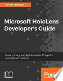 Microsoft HoloLens Developer's Guide.