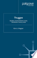 Thuggee : banditry and the British in early nineteenth-century India