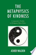 The Metaphysics of Kindness : Comparative Studies in Religious Meta-Ethics