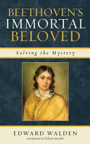 Beethoven's immortal beloved : solving the mystery