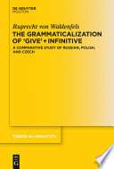 The grammaticalization of "give" + infinitive : a comparative study of Russian, Polish, and Czech