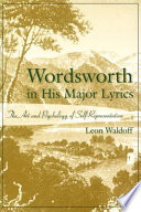 Wordsworth in his major lyrics : the art and psychology of self-representation