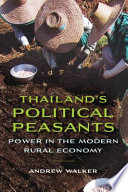 Thailand's political peasants : power in the modern rural economy