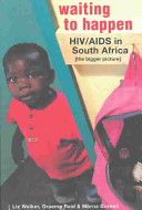 Waiting to happen : HIV/AIDS in South Africa : the bigger picture