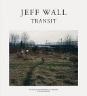 Jeff Wall : transit