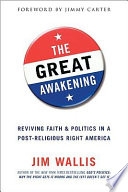 The great awakening : reviving faith & politics in a post-religious right America