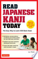Read Japanese kanji today : the easy way to learn the 400 basic kanji