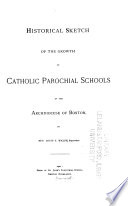 Historical sketch of the growth of Catholic parochial schools in the archdiocese of Boston