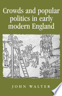 Crowds and popular politics in early modern England