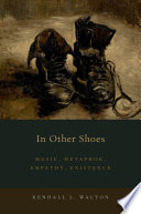 In other shoes : music, metaphor, empathy, existence