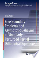 Free Boundary Problems and Asymptotic Behavior of Singularly Perturbed Partial Differential Equations