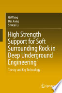 High strength support for soft surrounding rock in deep underground engineering : theory and key technology