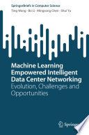 Machine learning empowered intelligent data center networking : evolution, challenges and opportunities