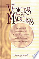Voices from the margins : an annotated bibliography of fiction on disabilities and differences for young people