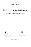 Refugee and survivor : rescue efforts during the Holocaust