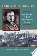 Industrial genius : the working life of Charles Michael Schwab